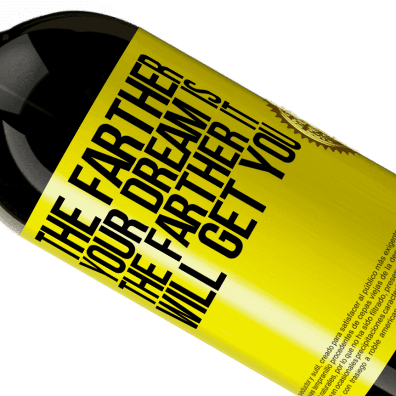 39,95 € | Red Wine Premium Edition MBS® Reserva The farther your dream is, the farther it will get you Yellow Label. Customizable label Reserva 12 Months Harvest 2014 Tempranillo