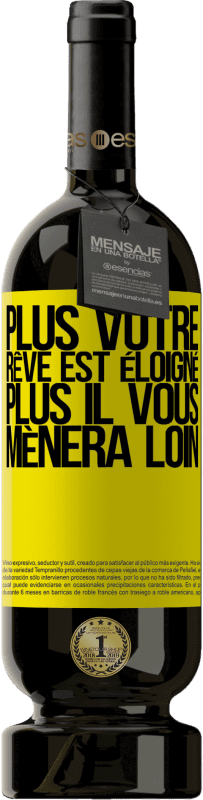 49,95 € | Vin rouge Édition Premium MBS® Réserve Plus votre rêve est éloigné, plus il vous mènera loin Étiquette Jaune. Étiquette personnalisable Réserve 12 Mois Récolte 2016 Tempranillo