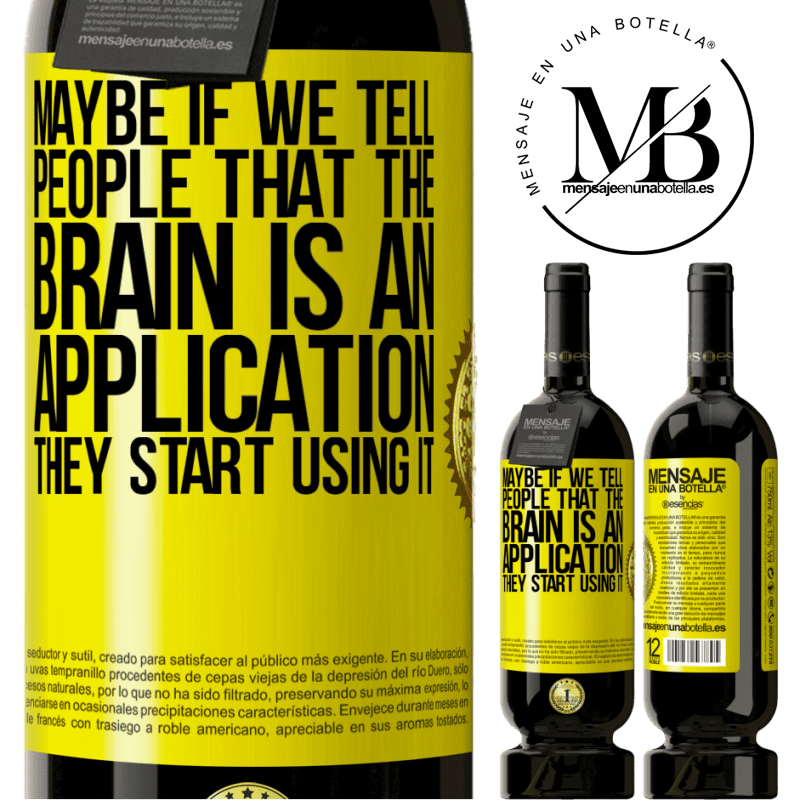 29,95 € Free Shipping | Red Wine Premium Edition MBS® Reserva Maybe if we tell people that the brain is an application, they start using it Yellow Label. Customizable label Reserva 12 Months Harvest 2014 Tempranillo