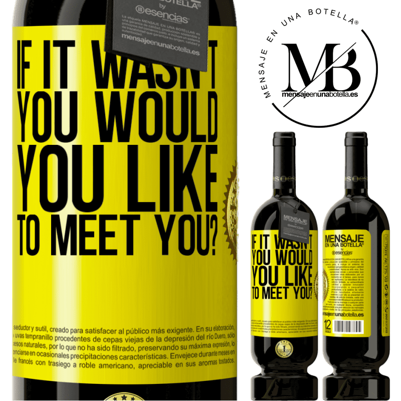 29,95 € Free Shipping | Red Wine Premium Edition MBS® Reserva If it wasn't you, would you like to meet you? Yellow Label. Customizable label Reserva 12 Months Harvest 2014 Tempranillo