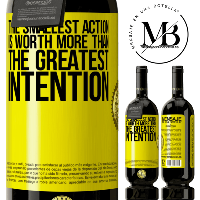 39,95 € Free Shipping | Red Wine Premium Edition MBS® Reserva The smallest action is worth more than the greatest intention Yellow Label. Customizable label Reserva 12 Months Harvest 2014 Tempranillo
