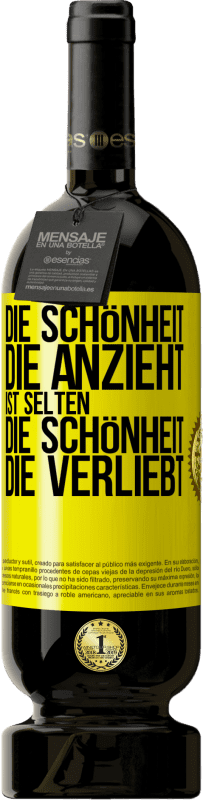 49,95 € | Rotwein Premium Ausgabe MBS® Reserve Die Schönheit, die anzieht, ist selten die Schönheit, die verliebt Gelbes Etikett. Anpassbares Etikett Reserve 12 Monate Ernte 2016 Tempranillo