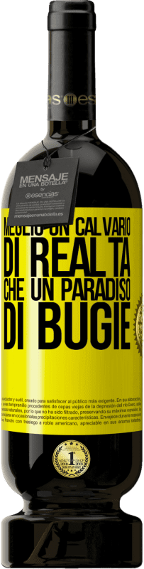 49,95 € Spedizione Gratuita | Vino rosso Edizione Premium MBS® Riserva Meglio un calvario di realtà che un paradiso di bugie Etichetta Gialla. Etichetta personalizzabile Riserva 12 Mesi Raccogliere 2016 Tempranillo