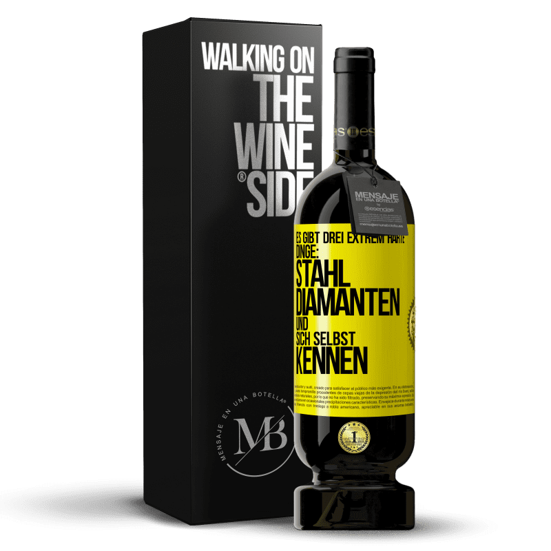49,95 € Kostenloser Versand | Rotwein Premium Ausgabe MBS® Reserve Es gibt drei extrem harte Dinge: Stahl, Diamanten und sich selbst kennen Gelbes Etikett. Anpassbares Etikett Reserve 12 Monate Ernte 2016 Tempranillo