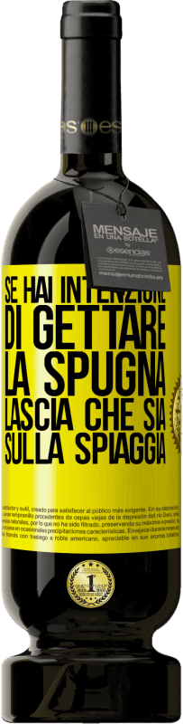 49,95 € Spedizione Gratuita | Vino rosso Edizione Premium MBS® Riserva Se hai intenzione di gettare la spugna, lascia che sia sulla spiaggia Etichetta Gialla. Etichetta personalizzabile Riserva 12 Mesi Raccogliere 2014 Tempranillo