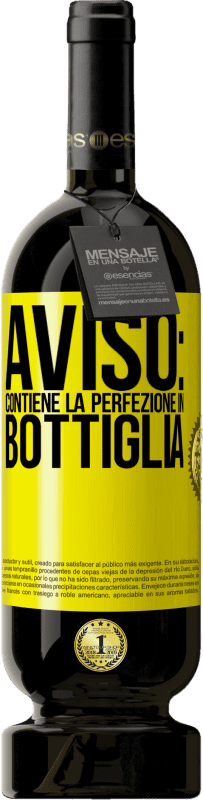 «Avviso: contiene la perfezione in bottiglia» Edizione Premium MBS® Riserva
