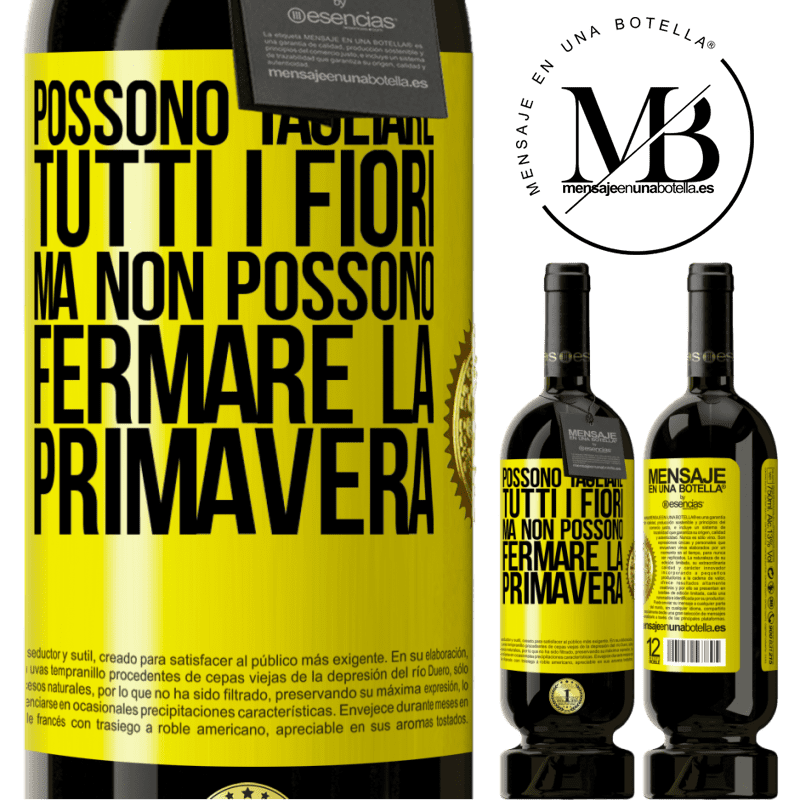 49,95 € Spedizione Gratuita | Vino rosso Edizione Premium MBS® Riserva Possono tagliare tutti i fiori, ma non possono fermare la primavera Etichetta Gialla. Etichetta personalizzabile Riserva 12 Mesi Raccogliere 2016 Tempranillo