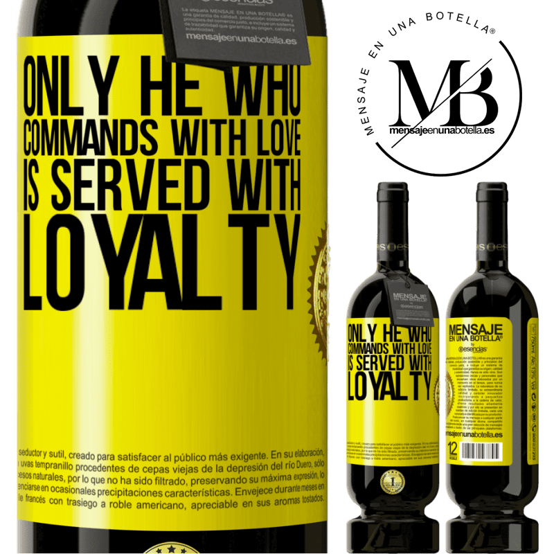 29,95 € Free Shipping | Red Wine Premium Edition MBS® Reserva Only he who commands with love is served with loyalty Yellow Label. Customizable label Reserva 12 Months Harvest 2014 Tempranillo