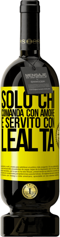 49,95 € Spedizione Gratuita | Vino rosso Edizione Premium MBS® Riserva Solo chi comanda con amore è servito con lealtà Etichetta Gialla. Etichetta personalizzabile Riserva 12 Mesi Raccogliere 2016 Tempranillo