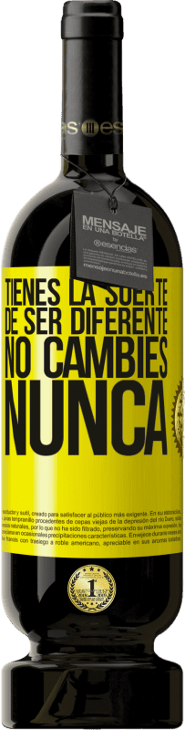 «Tienes la suerte de ser diferente. No cambies nunca» Edición Premium MBS® Reserva