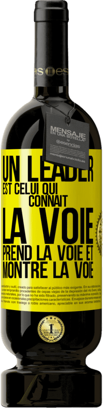 49,95 € | Vin rouge Édition Premium MBS® Réserve Un leader est celui qui connaît la voie, prend la voie et montre la voie Étiquette Jaune. Étiquette personnalisable Réserve 12 Mois Récolte 2015 Tempranillo