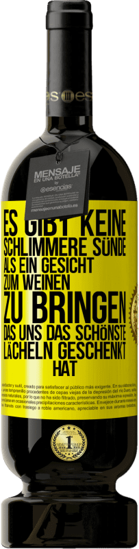 «Es gibt keine schlimmere Sünde, als ein Gesicht zum Weinen zu bringen, das uns das schönste Lächeln geschenkt hat» Premium Ausgabe MBS® Reserve