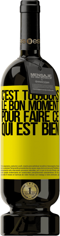 49,95 € Envoi gratuit | Vin rouge Édition Premium MBS® Réserve C'est toujours le bon moment pour faire ce qui est bien Étiquette Jaune. Étiquette personnalisable Réserve 12 Mois Récolte 2016 Tempranillo
