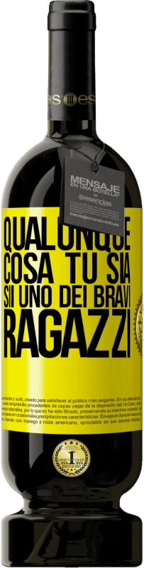 49,95 € | Vino rosso Edizione Premium MBS® Riserva Qualunque cosa tu sia, sii uno dei bravi ragazzi Etichetta Gialla. Etichetta personalizzabile Riserva 12 Mesi Raccogliere 2014 Tempranillo