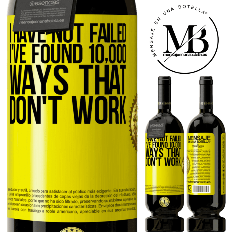 49,95 € Free Shipping | Red Wine Premium Edition MBS® Reserve I have not failed. I've found 10,000 ways that don't work Yellow Label. Customizable label Reserve 12 Months Harvest 2014 Tempranillo