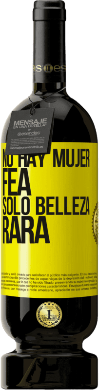 49,95 € | Vino Tinto Edición Premium MBS® Reserva No hay mujer fea, solo belleza rara Etiqueta Amarilla. Etiqueta personalizable Reserva 12 Meses Cosecha 2016 Tempranillo