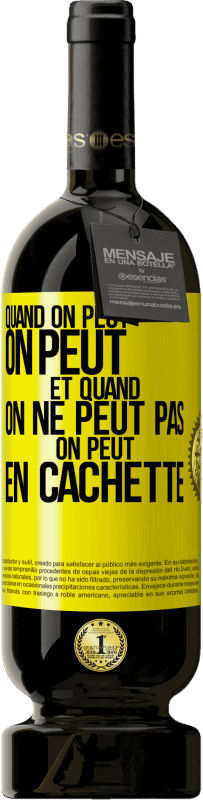 49,95 € | Vin rouge Édition Premium MBS® Réserve Quand on peut, on peut. Et quand on ne peut pas, on peut en cachette Étiquette Jaune. Étiquette personnalisable Réserve 12 Mois Récolte 2015 Tempranillo