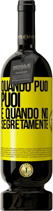 Spedizione Gratuita | Vino rosso Edizione Premium MBS® Riserva Quando puoi, puoi. E quando no, segretamente Etichetta Gialla. Etichetta personalizzabile Riserva 12 Mesi Raccogliere 2014 Tempranillo