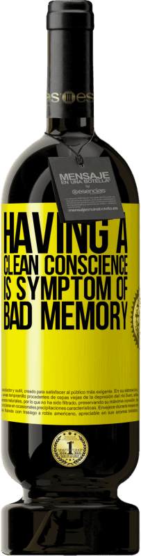 «Having a clean conscience is symptom of bad memory» Premium Edition MBS® Reserve