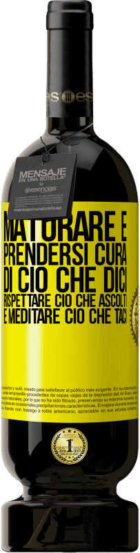 49,95 € | Vino rosso Edizione Premium MBS® Riserva Maturare è prendersi cura di ciò che dici, rispettare ciò che ascolti e meditare ciò che taci Etichetta Gialla. Etichetta personalizzabile Riserva 12 Mesi Raccogliere 2015 Tempranillo