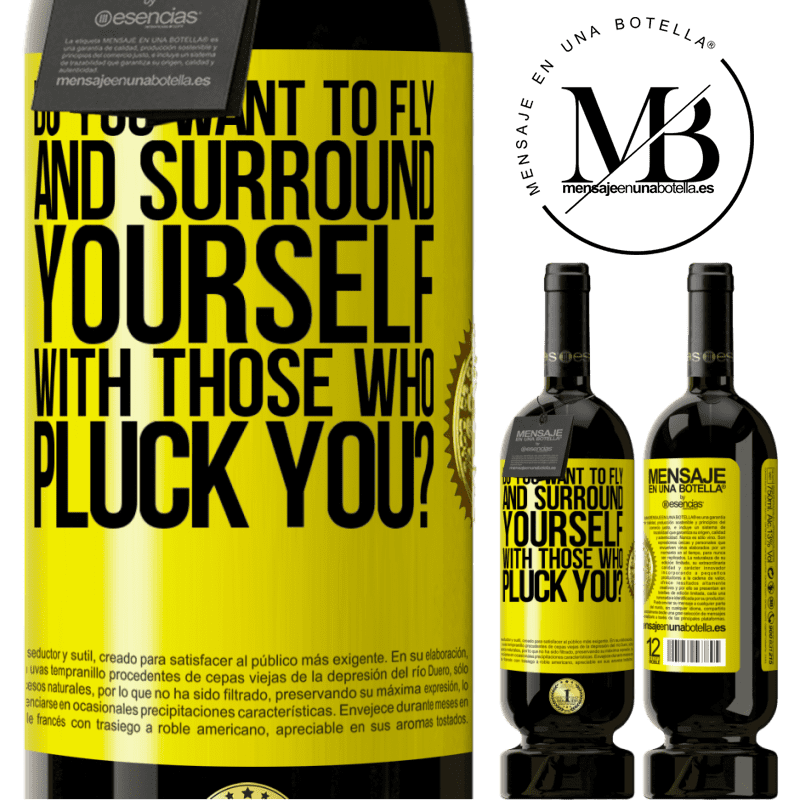 29,95 € Free Shipping | Red Wine Premium Edition MBS® Reserva do you want to fly and surround yourself with those who pluck you? Yellow Label. Customizable label Reserva 12 Months Harvest 2014 Tempranillo