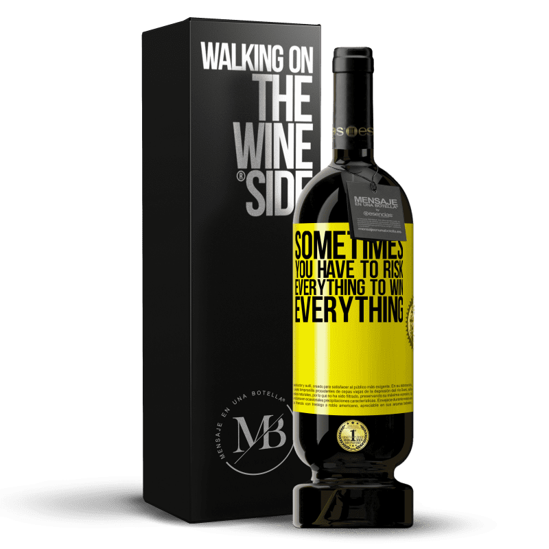 29,95 € Free Shipping | Red Wine Premium Edition MBS® Reserva Sometimes you have to risk everything to win everything Yellow Label. Customizable label Reserva 12 Months Harvest 2014 Tempranillo