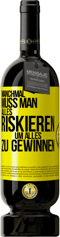 Kostenloser Versand | Rotwein Premium Ausgabe MBS® Reserve Manchmal muss man alles riskieren, um alles zu gewinnen Gelbes Etikett. Anpassbares Etikett Reserve 12 Monate Ernte 2016 Tempranillo