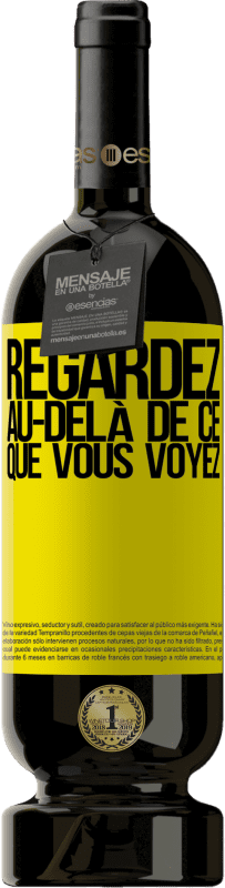 49,95 € | Vin rouge Édition Premium MBS® Réserve Regardez au-delà de ce que vous voyez Étiquette Jaune. Étiquette personnalisable Réserve 12 Mois Récolte 2015 Tempranillo