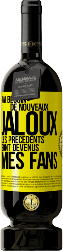 49,95 € Envoi gratuit | Vin rouge Édition Premium MBS® Réserve J'ai besoin de nouveaux jaloux. Les précédents sont devenus mes fans Étiquette Jaune. Étiquette personnalisable Réserve 12 Mois Récolte 2016 Tempranillo
