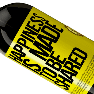 Unique & Personal Expressions. «Happiness is made to be shared» Premium Edition MBS® Reserve