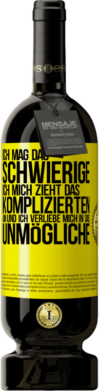 49,95 € Kostenloser Versand | Rotwein Premium Ausgabe MBS® Reserve Ich mag das Schwierige, ich mich zieht das Komplizierten an und ich verliebe mich in das Unmögliche Gelbes Etikett. Anpassbares Etikett Reserve 12 Monate Ernte 2016 Tempranillo