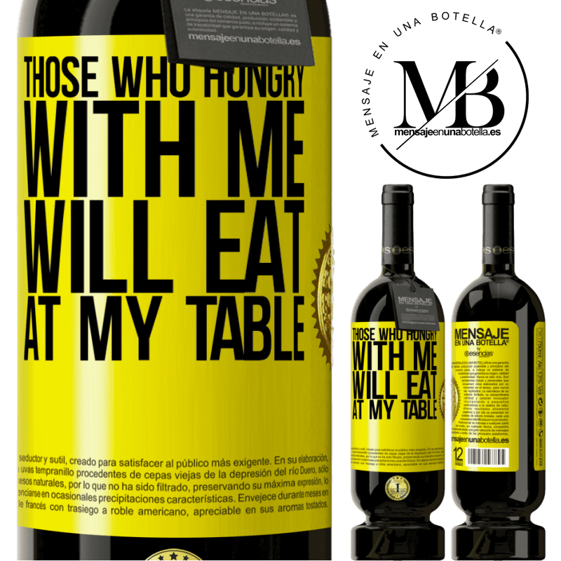 49,95 € Free Shipping | Red Wine Premium Edition MBS® Reserve Those who hungry with me will eat at my table Yellow Label. Customizable label Reserve 12 Months Harvest 2014 Tempranillo