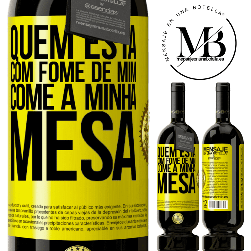 49,95 € Envio grátis | Vinho tinto Edição Premium MBS® Reserva Quem está com fome de mim come à minha mesa Etiqueta Amarela. Etiqueta personalizável Reserva 12 Meses Colheita 2014 Tempranillo