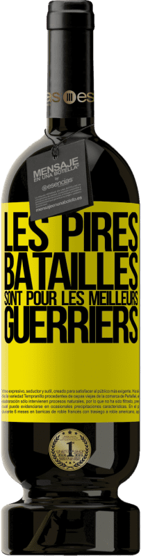 49,95 € | Vin rouge Édition Premium MBS® Réserve Les pires batailles sont pour les meilleurs guerriers Étiquette Jaune. Étiquette personnalisable Réserve 12 Mois Récolte 2015 Tempranillo