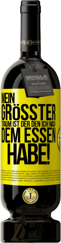 «Mein größter Traum ist ... der, den ich nach dem Essen habe!» Premium Ausgabe MBS® Reserve