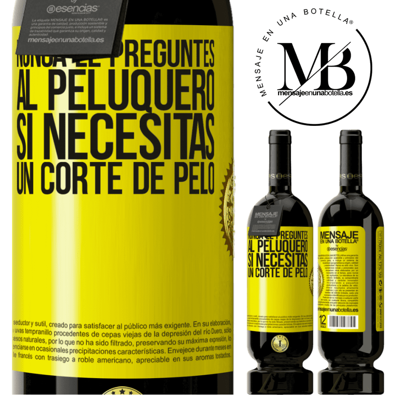 49,95 € Envío gratis | Vino Tinto Edición Premium MBS® Reserva Nunca le preguntes al peluquero si necesitas un corte de pelo Etiqueta Amarilla. Etiqueta personalizable Reserva 12 Meses Cosecha 2014 Tempranillo