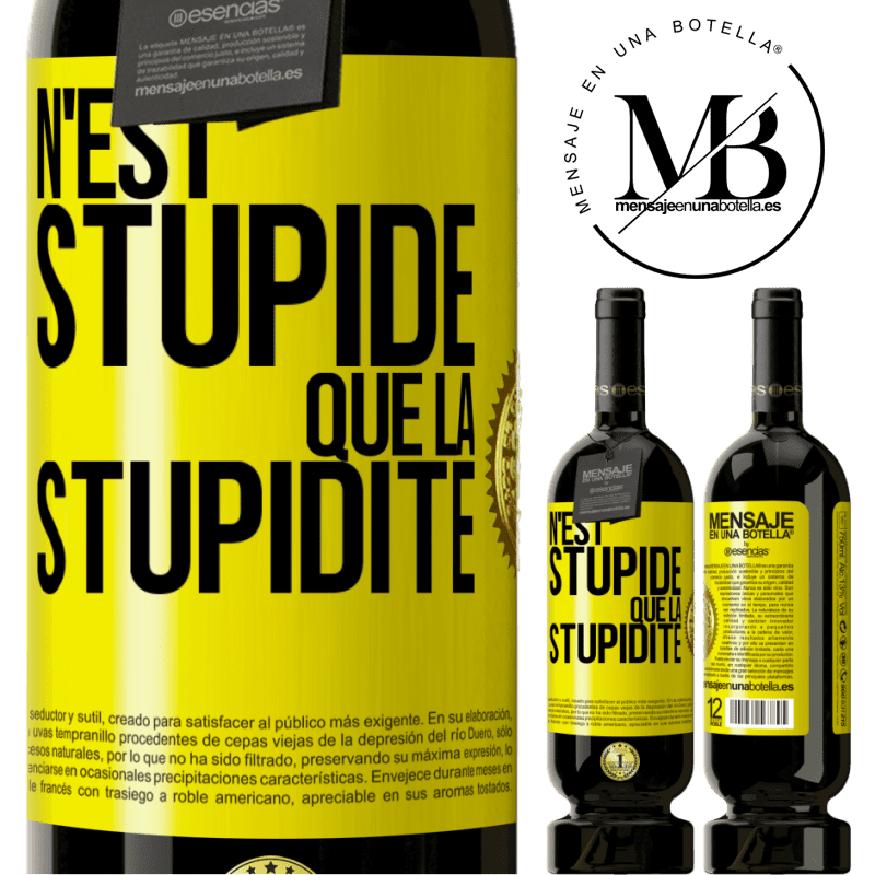 49,95 € Envoi gratuit | Vin rouge Édition Premium MBS® Réserve N'est stupide que la stupidité Étiquette Jaune. Étiquette personnalisable Réserve 12 Mois Récolte 2014 Tempranillo