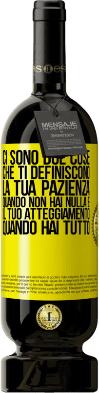 49,95 € | Vino rosso Edizione Premium MBS® Riserva Ci sono due cose che ti definiscono. La tua pazienza quando non hai nulla e il tuo atteggiamento quando hai tutto Etichetta Gialla. Etichetta personalizzabile Riserva 12 Mesi Raccogliere 2015 Tempranillo