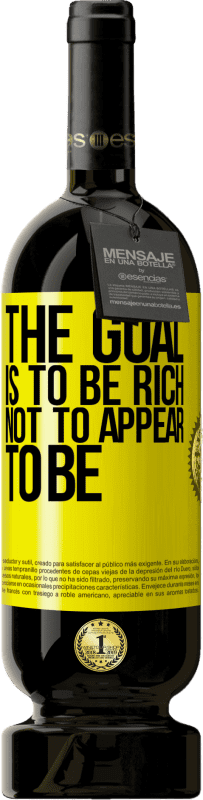 49,95 € | Красное вино Premium Edition MBS® Бронировать Цель - быть богатым, а не казаться Желтая этикетка. Настраиваемая этикетка Бронировать 12 Месяцы Урожай 2016 Tempranillo