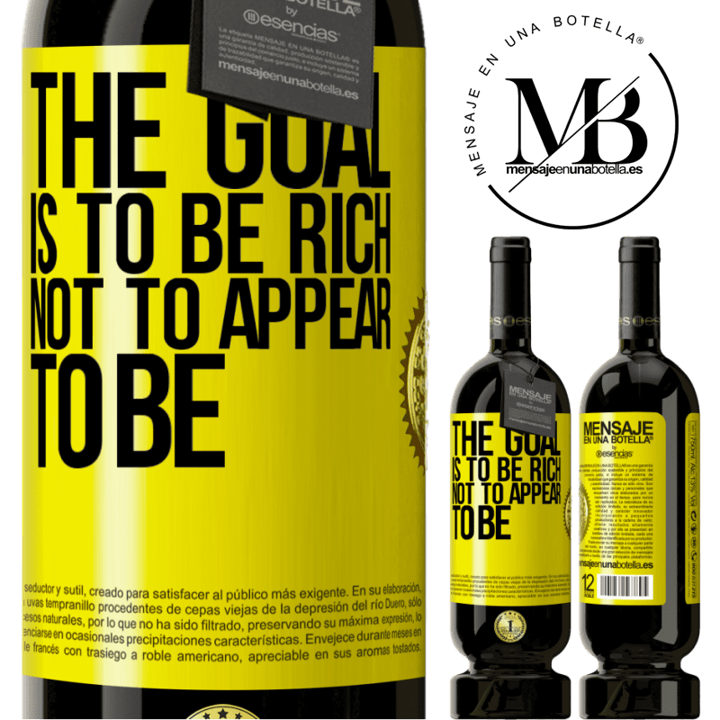 29,95 € Free Shipping | Red Wine Premium Edition MBS® Reserva The goal is to be rich, not to appear to be Yellow Label. Customizable label Reserva 12 Months Harvest 2014 Tempranillo