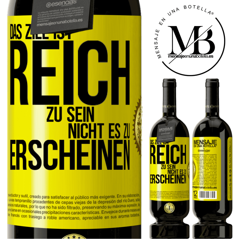29,95 € Kostenloser Versand | Rotwein Premium Ausgabe MBS® Reserva Das Ziel ist, reich zu sein, nicht zu erscheinen Gelbes Etikett. Anpassbares Etikett Reserva 12 Monate Ernte 2014 Tempranillo
