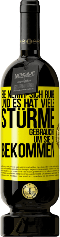 49,95 € | Rotwein Premium Ausgabe MBS® Reserve Sie nennt sich Ruhe, und es hat viele Stürme gebraucht, um sie zu bekommen Gelbes Etikett. Anpassbares Etikett Reserve 12 Monate Ernte 2015 Tempranillo