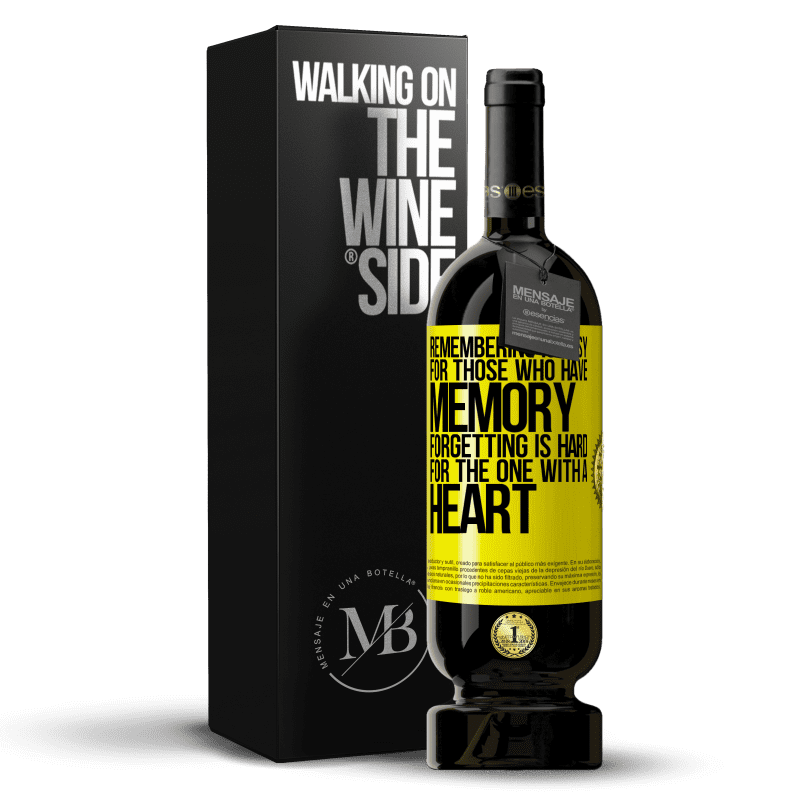 49,95 € Free Shipping | Red Wine Premium Edition MBS® Reserve Remembering is easy for those who have memory. Forgetting is hard for the one with a heart Yellow Label. Customizable label Reserve 12 Months Harvest 2014 Tempranillo