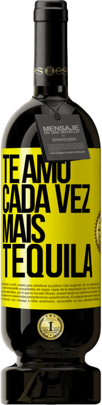 49,95 € Envio grátis | Vinho tinto Edição Premium MBS® Reserva Te amo cada vez mais tequila Etiqueta Amarela. Etiqueta personalizável Reserva 12 Meses Colheita 2016 Tempranillo