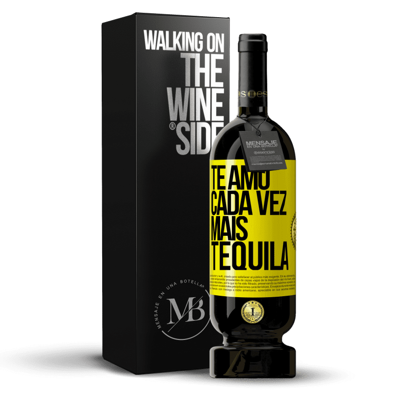 49,95 € Envio grátis | Vinho tinto Edição Premium MBS® Reserva Te amo cada vez mais tequila Etiqueta Amarela. Etiqueta personalizável Reserva 12 Meses Colheita 2015 Tempranillo