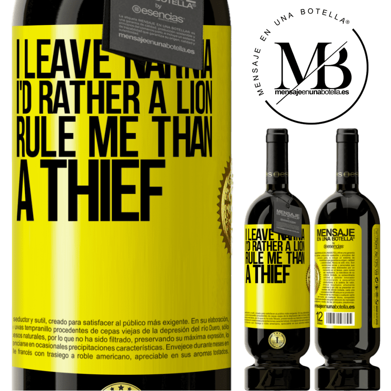 29,95 € Free Shipping | Red Wine Premium Edition MBS® Reserva I leave Narnia. I'd rather a lion rule me than a thief Yellow Label. Customizable label Reserva 12 Months Harvest 2014 Tempranillo