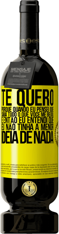 «TE QUERO. Porque quando eu pensei que sabia tudo o que você me beijou. E então eu entendi que eu não tinha a menor ideia de» Edição Premium MBS® Reserva