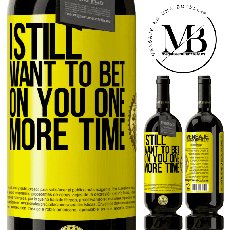 29,95 € Free Shipping | Red Wine Premium Edition MBS® Reserva I still want to bet on you one more time Yellow Label. Customizable label Reserva 12 Months Harvest 2014 Tempranillo