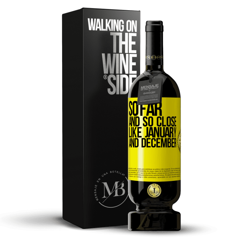 29,95 € Free Shipping | Red Wine Premium Edition MBS® Reserva So far and so close, like January and December Yellow Label. Customizable label Reserva 12 Months Harvest 2014 Tempranillo