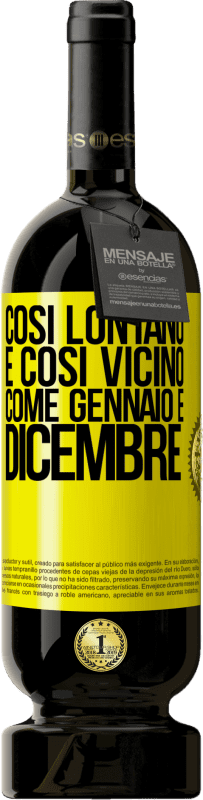 49,95 € | Vino rosso Edizione Premium MBS® Riserva Così lontano e così vicino, come gennaio e dicembre Etichetta Gialla. Etichetta personalizzabile Riserva 12 Mesi Raccogliere 2015 Tempranillo